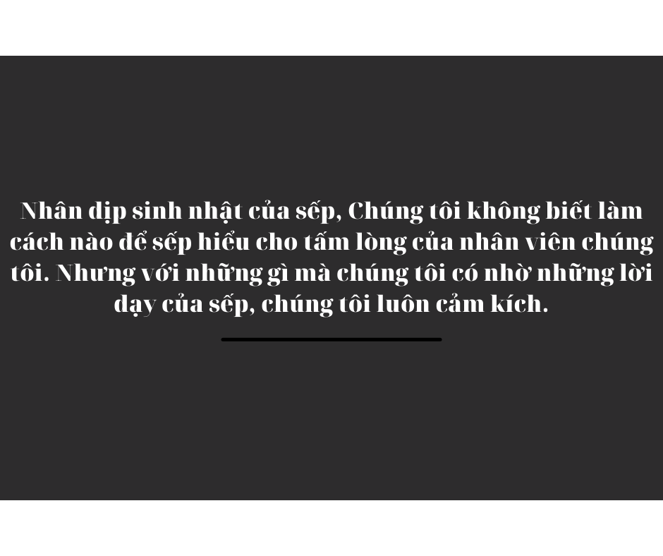 Dành cho sếp của bạn một món quà bất ngờ bằng một lời chúc ý nghĩa vào dịp sinh nhật