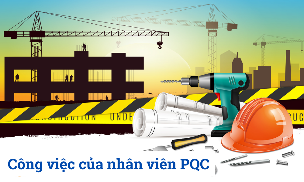 Mô tả công việc chi tiết của một nhân viên PQC