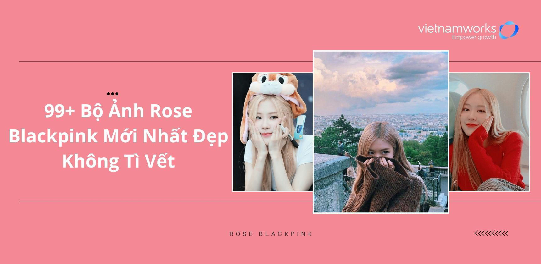 99+ Bộ Ảnh Rose Blackpink Mới Nhất Đẹp Không Tì Vết