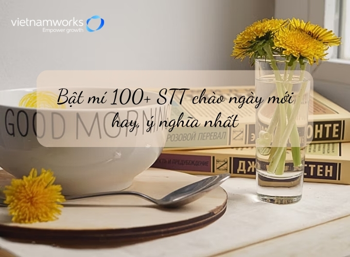 STT chào ngày mới hay, ý nghĩa