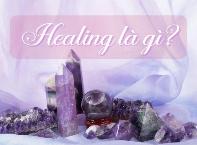 Healing là sự hàn gắn và phục hồi cho cả tâm hồn, cảm xúc và thể chất của con người
