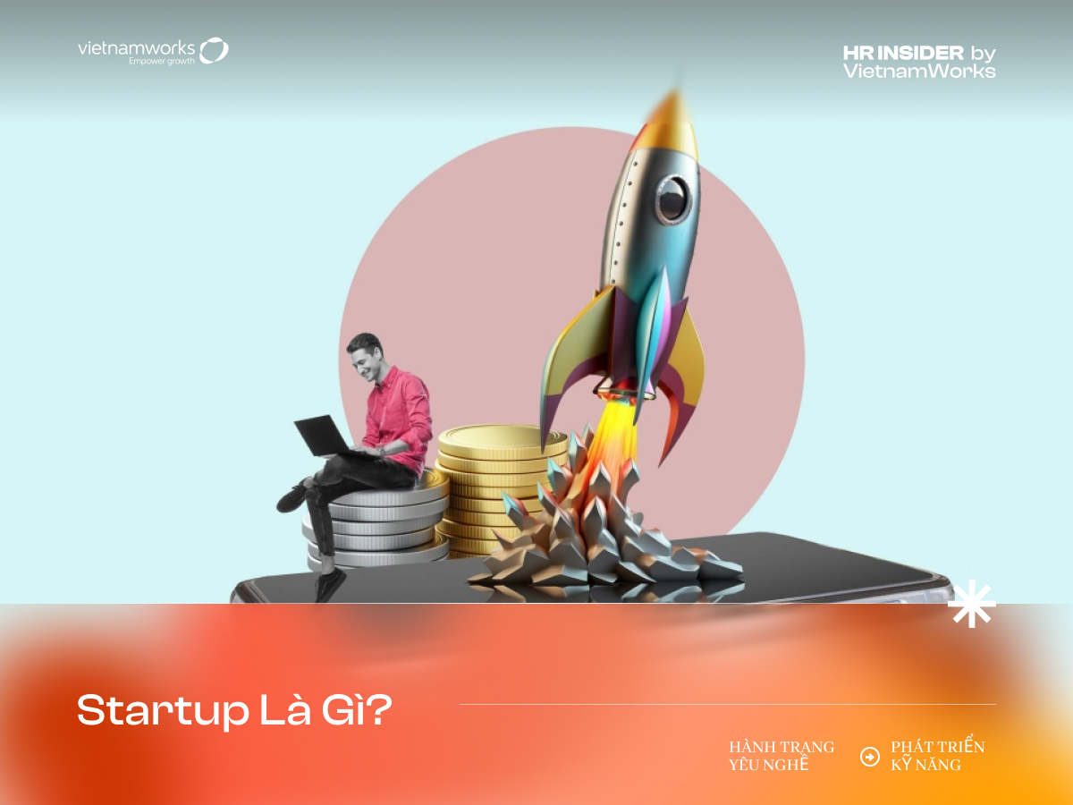 Startup là gì? Bí quyết khởi nghiệp thành công