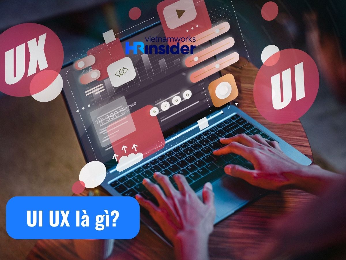 Thiết kế UI UX là gì? Khám phá những điều cần biết về UI/UX