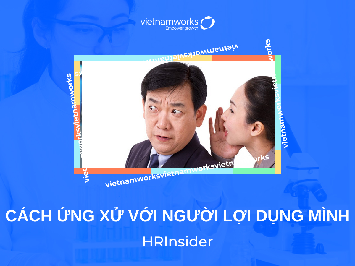 cách ứng xử với người lợi dụng mình