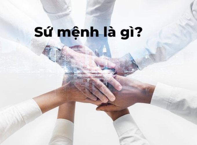 Giải đáp sứ mệnh là gì?