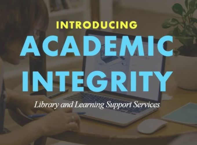 Academic Integrity là sự cam kết với các giá trị cốt lõi trong môi trường học thuật