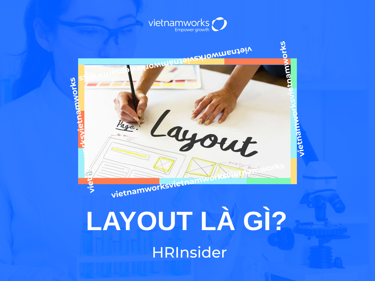 Layout là gì? Bí kíp để sở hữu một Layout đẹp