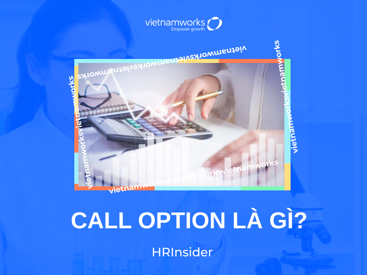 Call option là gì? Tìm hiểu cơ chế và lợi ích của quyền chọn mua