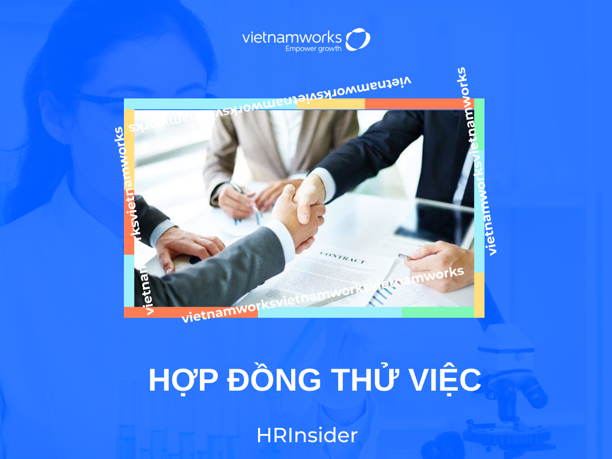 Hợp đồng thử việc: Tất tần tật những điều cần biết trước khi ký