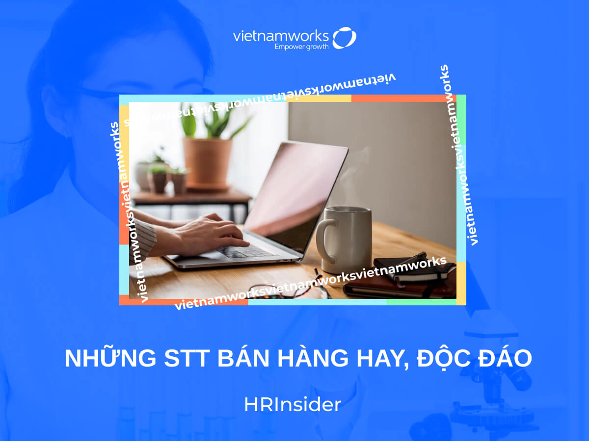 88+ STT bán hàng hay và độc đáo, cap bán hàng hút khách