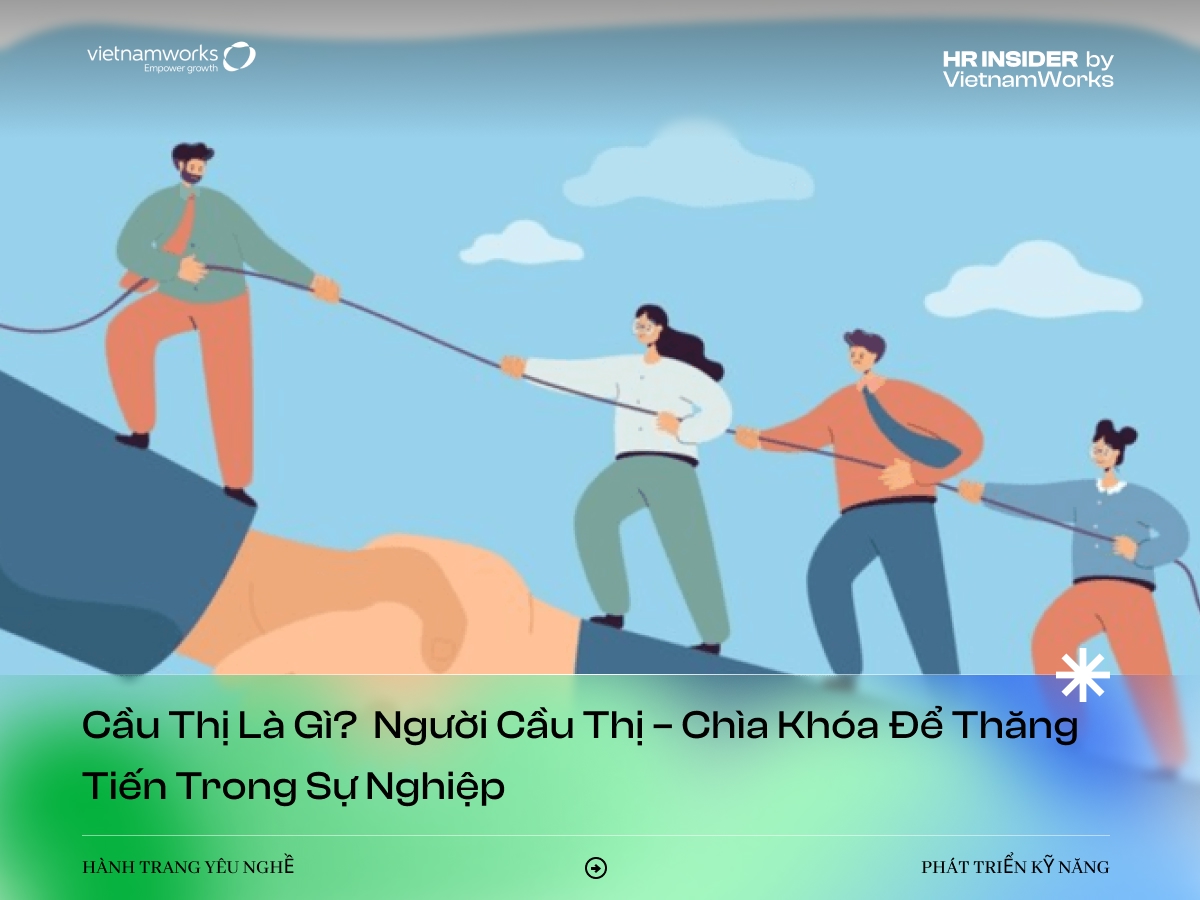 Cầu thị là gì? Làm thế nào để trở thành người cầu thị – Chìa khóa để thăng tiến trong sự nghiệp