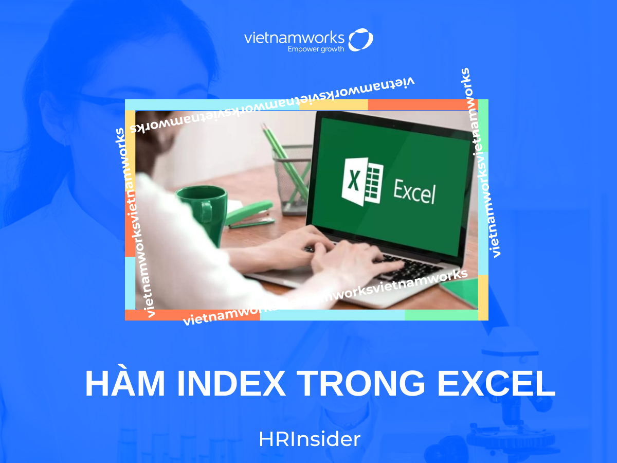 Khám phá về hàm INDEX trong bảng tính Excel