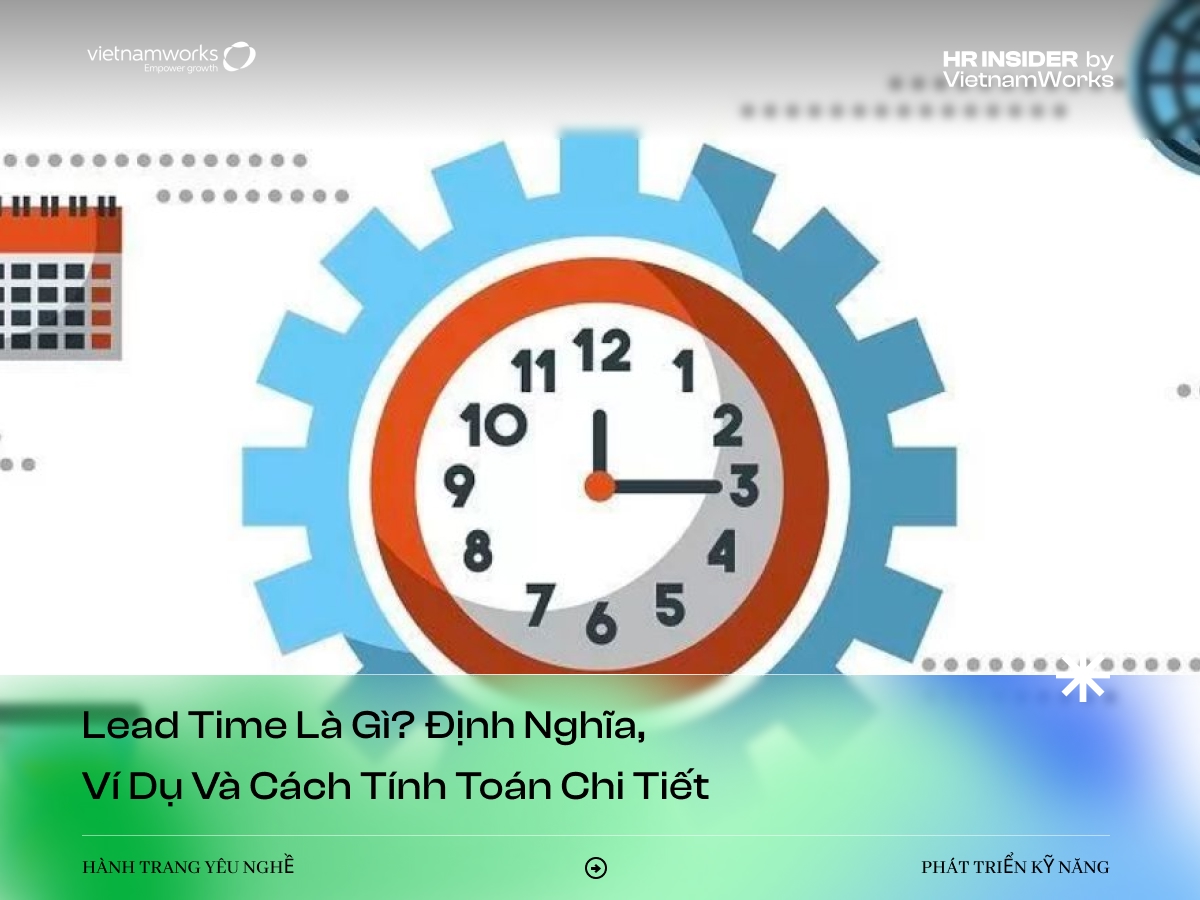 Lead time là gì? Định nghĩa, ví dụ và cách tính toán chi tiết