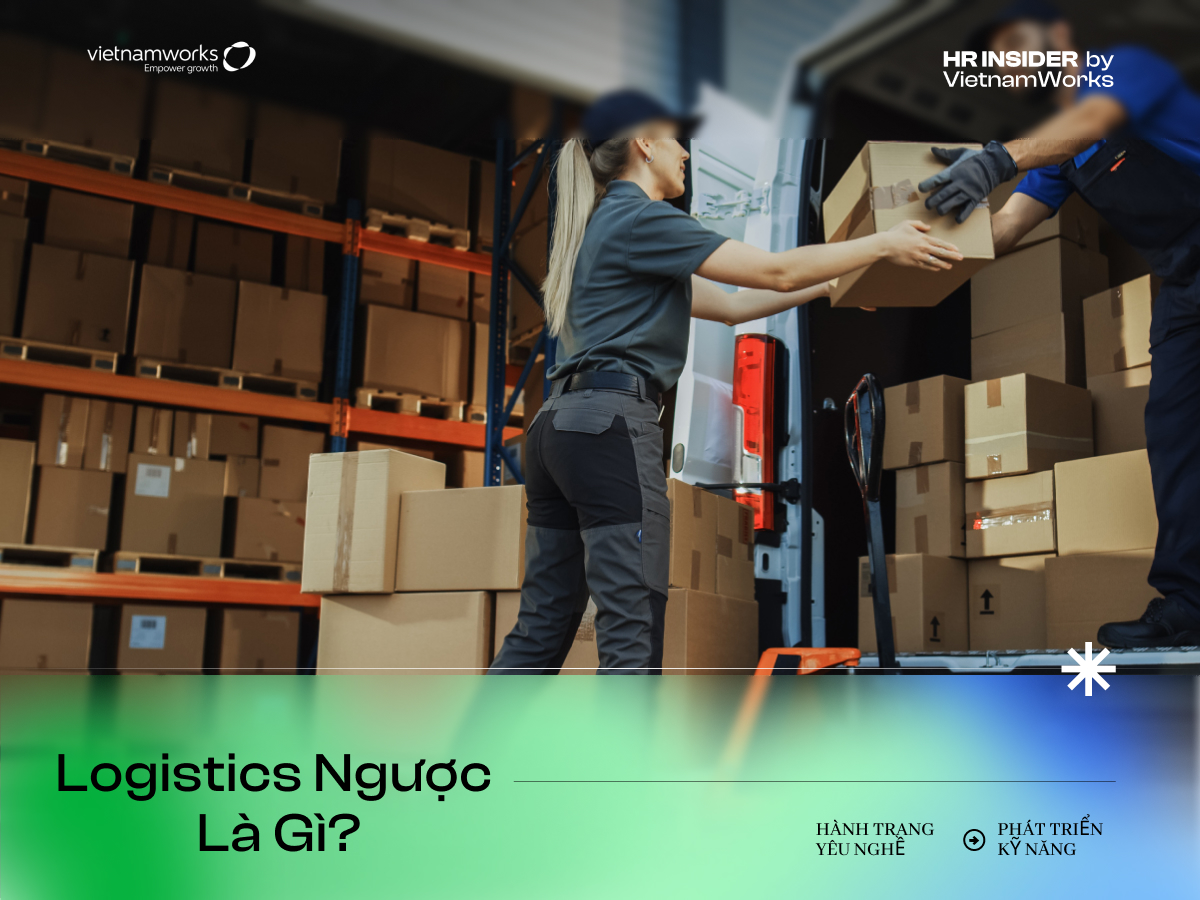 Logistics ngược là gì? Lợi ích, quy trình và điểm khác biệt